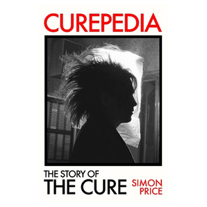 Curepedia - The Story of The Cure: Paperback Book
